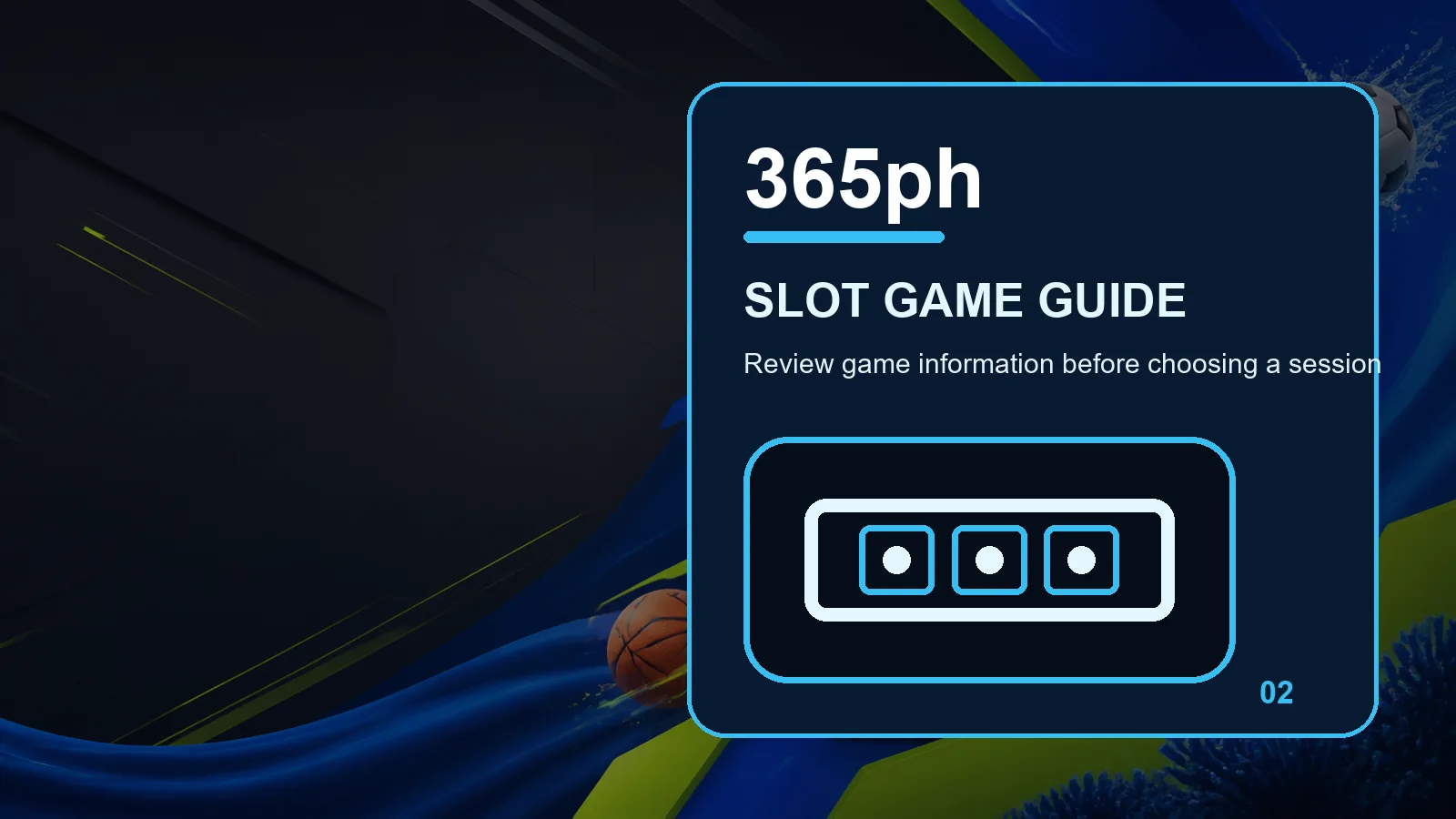 365ph slots full-width visual guide 2